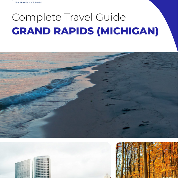 The complete travel guide for Grand Rapids