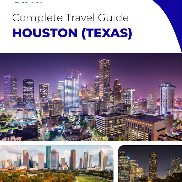 The complete travel guide for Houston