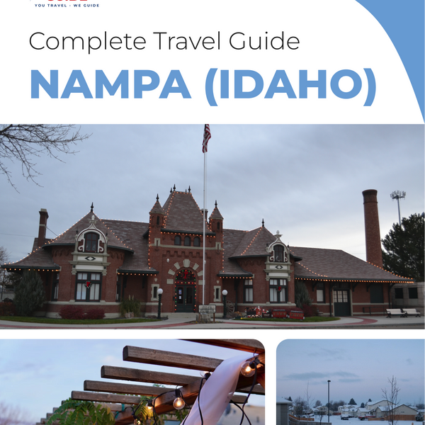 The complete travel guide for Nampa
