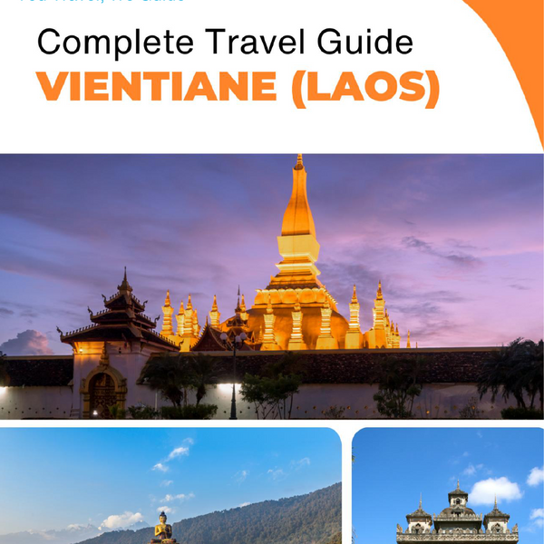 The complete travel guide for Vientiane (Laos)