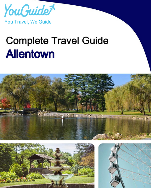 The complete travel guide for Allentown