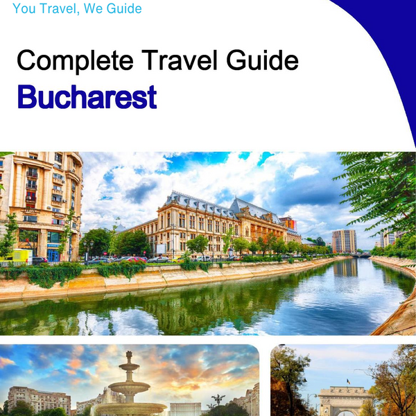 The complete travel guide for Bucharest