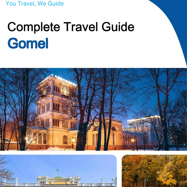The complete travel guide for Gomel