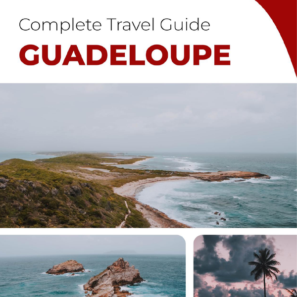 The complete travel guide for Guadeloupe (France)