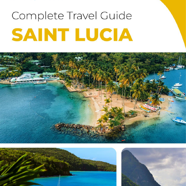 The complete travel guide for Saint Lucia