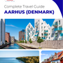 The complete travel guide for Aarhus