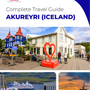 The complete travel guide for Akureyri