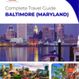 The complete travel guide for Baltimore