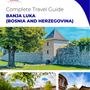 The complete travel guide for Banja Luka