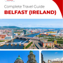The complete travel guide for Belfast