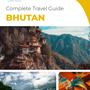 The complete travel guide for Bhutan