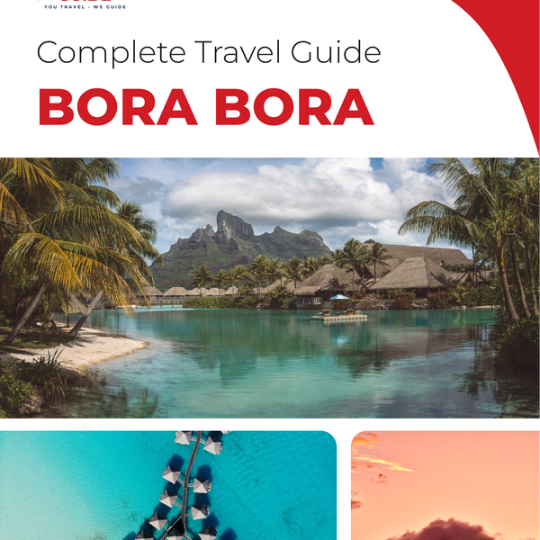The complete travel guide for Bora Bora (island)