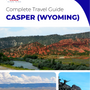 The complete travel guide for Casper
