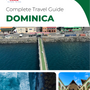 The complete travel guide for Dominica