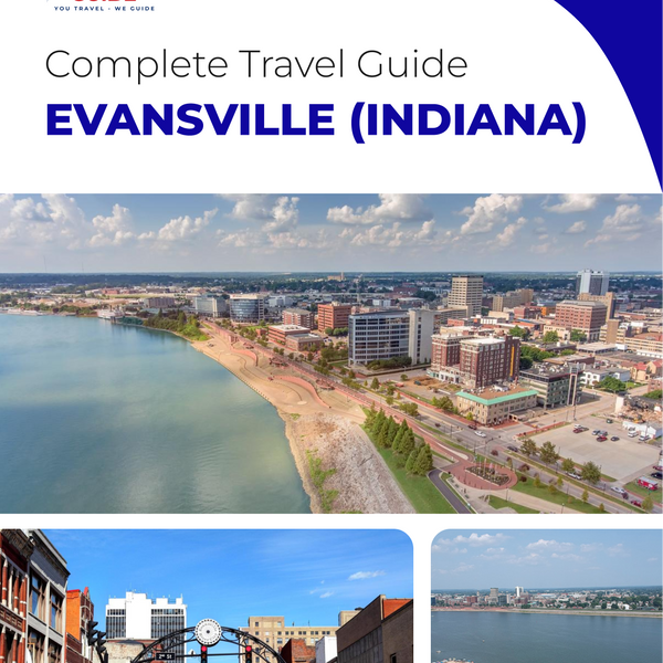 The complete travel guide for Evansville