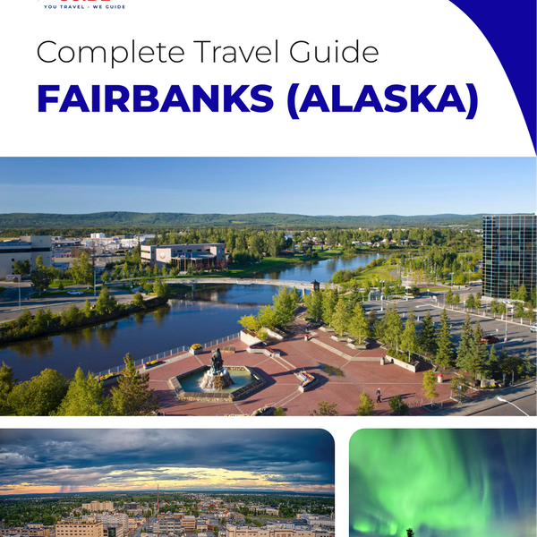 The complete travel guide for Fairbanks