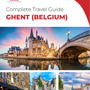 The complete travel guide for Ghent