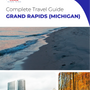 The complete travel guide for Grand Rapids