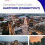 The complete travel guide for Hartford