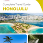 The complete travel guide for Honolulu