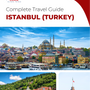 The complete travel guide for Istanbul