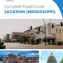 The complete travel guide for Jackson