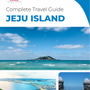 The complete travel guide for Jeju Island (island)