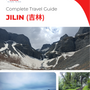 The complete travel guide for Jilin (吉林)