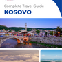 The complete travel guide for Kosovo