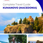 The complete travel guide for Kumanovo