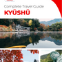 The complete travel guide for Kyushu (island)