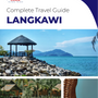 The complete travel guide for Langkawi (island)