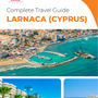 The complete travel guide for Larnaca