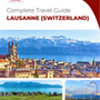 The complete travel guide for Lausanne