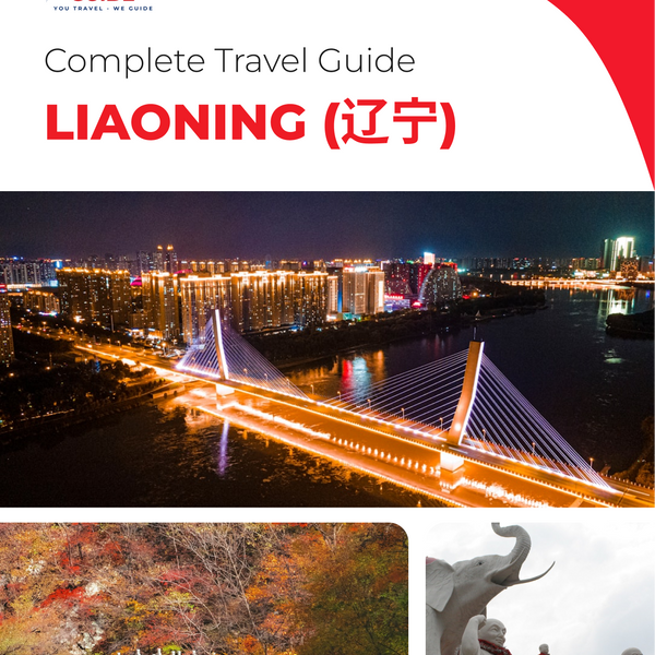 The complete travel guide for Liaoning (辽宁)