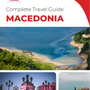 The complete travel guide for Macedonia
