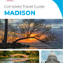 The complete travel guide for Madison