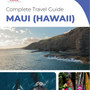 The complete travel guide for Maui
