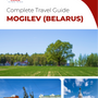 The complete travel guide for Mogilev