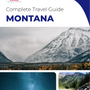 The complete travel guide for Montana
