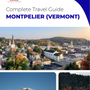 The complete travel guide for Montpelier