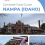 The complete travel guide for Nampa