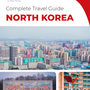 The complete travel guide for North Korea