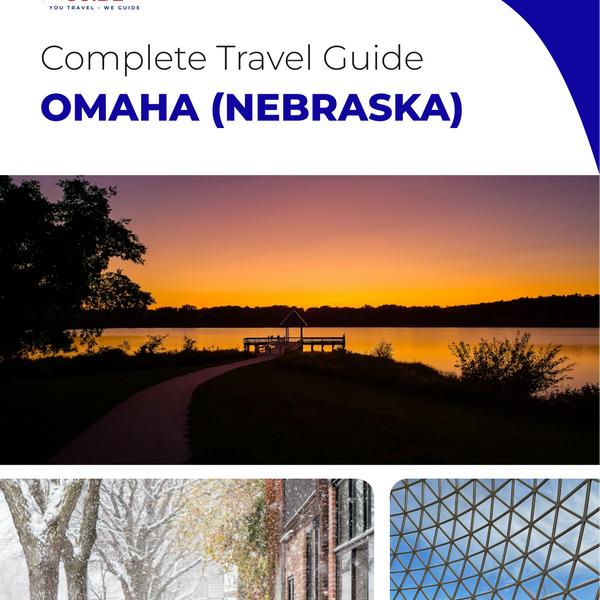The complete travel guide for Omaha