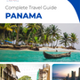 The complete travel guide for Panama