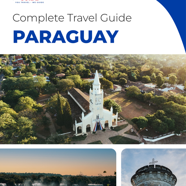The complete travel guide for Paraguay