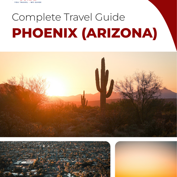 The complete travel guide for Phoenix