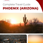 The complete travel guide for Phoenix