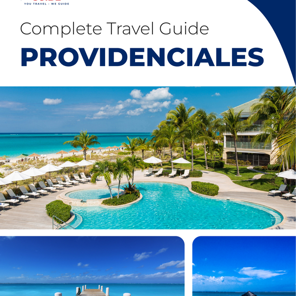 The complete travel guide for Providenciales (Turks and Caicos Islands)