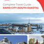 The complete travel guide for Rapid City